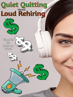 cover image of Quiet Quitting versus Loud Rehiring